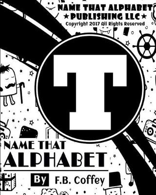 Cover of Name That Alphabet "T"