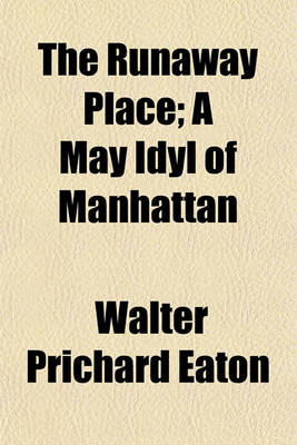Book cover for The Runaway Place; A May Idyl of Manhattan