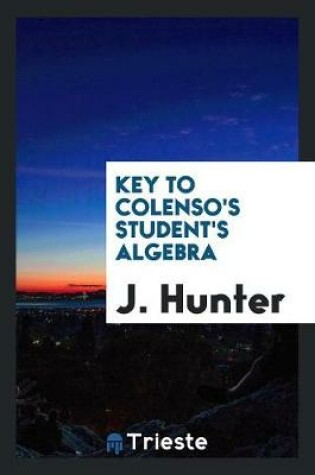 Cover of Key to Colenso's Student's Algebra