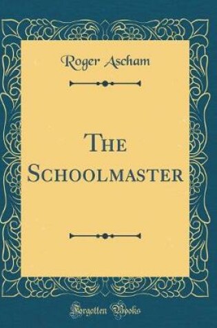 Cover of The Schoolmaster (Classic Reprint)