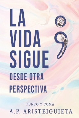 Book cover for La vida sigue; punto y coma