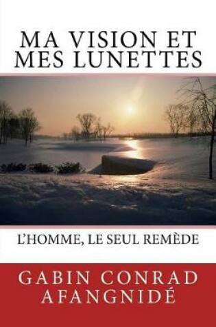 Cover of Ma Vision et Mes Lunettes