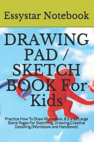 Cover of DRAWING PAD / SKETCH BOOK For Kids