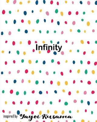 Book cover for Infinity inspired by Yayoi Kusama