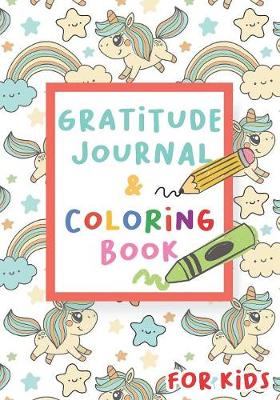 Book cover for Gratitude Journal and Coloring Book for Kids - Unicorn Cover