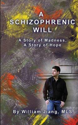 Cover of A Schizophrenic Will