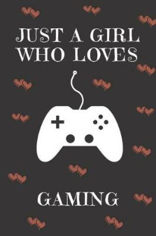 Cover of Just A Girl Who Loves Gaming