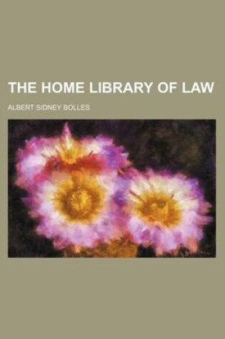 Cover of The Home Library of Law (Volume 6)