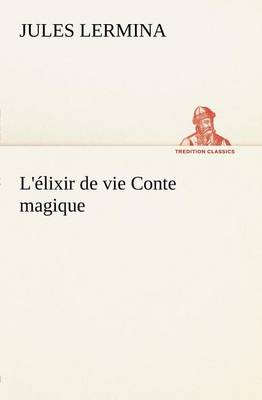 Book cover for L'élixir de vie Conte magique