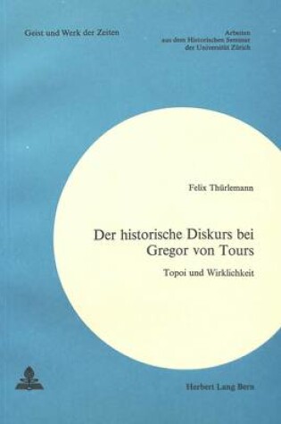 Cover of Der Historische Diskurs Bei Gregor Von Tours