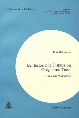 Book cover for Der Historische Diskurs Bei Gregor Von Tours