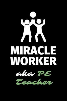 Book cover for Miracle Worker Aka PE Teacher