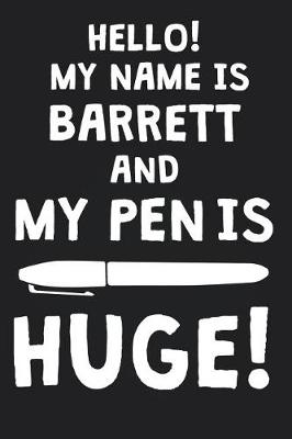 Book cover for Hello! My Name Is BARRETT And My Pen Is Huge!