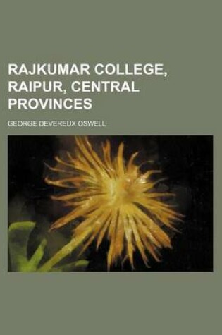 Cover of Rajkumar College, Raipur, Central Provinces