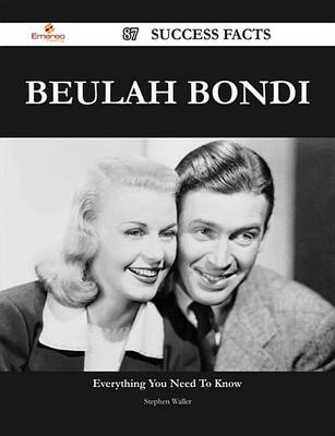 Book cover for Beulah Bondi 87 Success Facts - Everything You Need to Know about Beulah Bondi