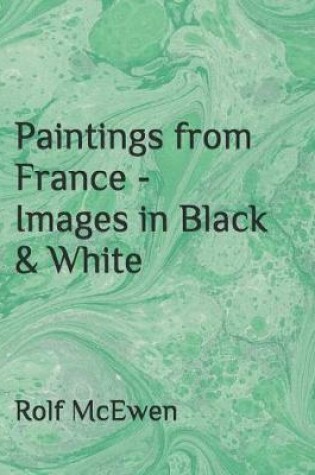 Cover of Paintings from France - Images in Black & White