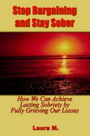 Cover of Stop Bargaining and Stay Sober