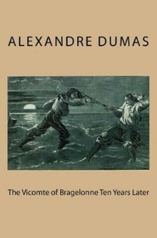 Cover of The Vicomte of Bragelonne Ten Years Later