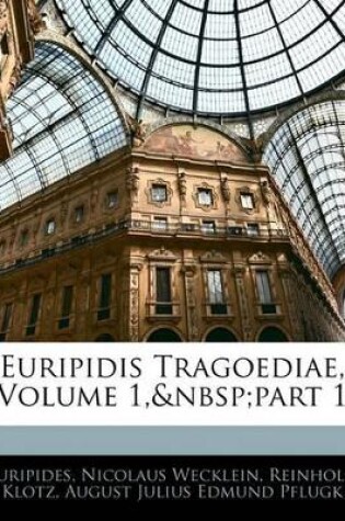 Cover of Euripidis Tragoediae, Volume 1, Part 1