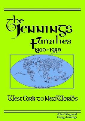 Book cover for The Jennings Families from West Cork: 1800-1985 West Cork to New Worlds