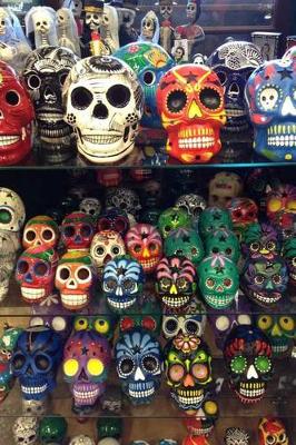 Book cover for A Colorful Skulls for Day of the Dead in Mexico Journal