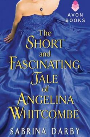 Cover of The Short and Fascinating Tale of Angelina Whitcombe