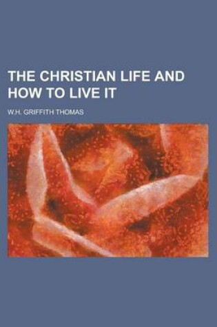 Cover of The Christian Life and How to Live It
