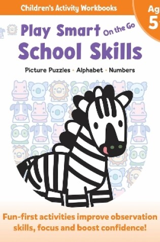 Cover of Play Smart On the Go School Skills 5+