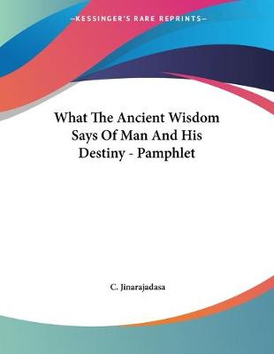 Book cover for What The Ancient Wisdom Says Of Man And His Destiny - Pamphlet