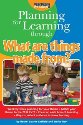 Cover of Planning for Learning Through What are Things Made from?