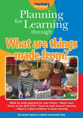 Book cover for Planning for Learning Through What are Things Made from?