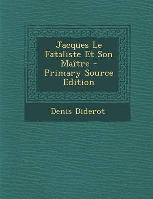 Book cover for Jacques Le Fataliste Et Son Maitre - Primary Source Edition