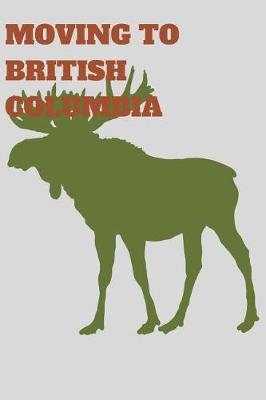 Book cover for Moving to British Columbia