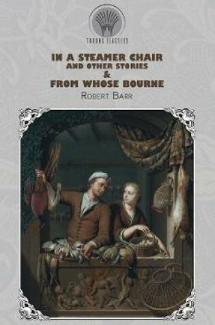 Cover of In a Steamer Chair, and Other Stories & From Whose Bourne