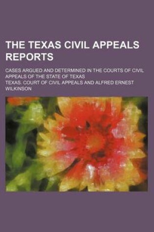 Cover of The Texas Civil Appeals Reports Volume 46; Cases Argued and Determined in the Courts of Civil Appeals of the State of Texas