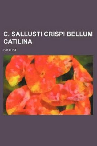 Cover of C. Sallusti Crispi Bellum Catilina