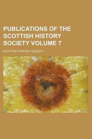 Cover of Publications of the Scottish History Society Volume 7