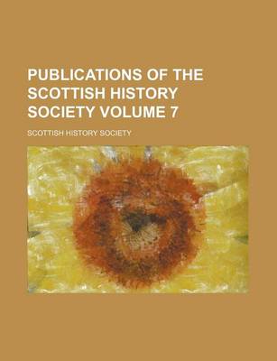 Book cover for Publications of the Scottish History Society Volume 7