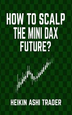 Book cover for How to Scalp the Mini-DAX Future