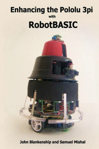 Cover of Enhancing the Pololu 3Pi with RobotBASIC