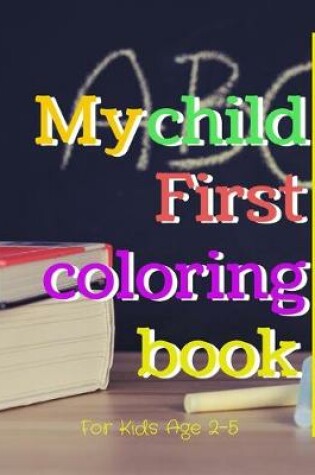 Cover of My Child First Coloring Book