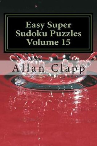 Cover of Easy Super Sudoku Puzzles Volume 15