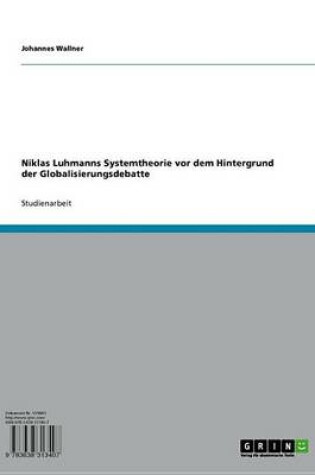Cover of Niklas Luhmanns Systemtheorie VOR Dem Hintergrund Der Globalisierungsdebatte