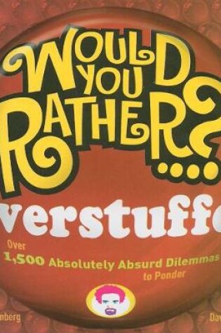 Cover of Would You Rather...? Overstuffed