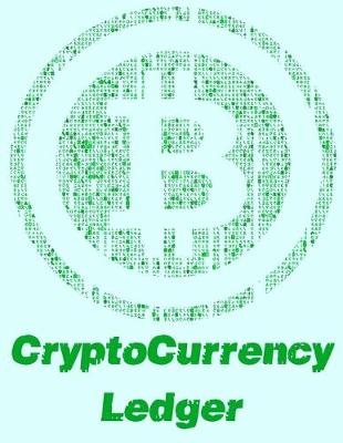 Book cover for CryptoCurrency BitCoin Ledger 202 Pgs 6 Col/Page 8.5X11- Green Bitcoin Symbol