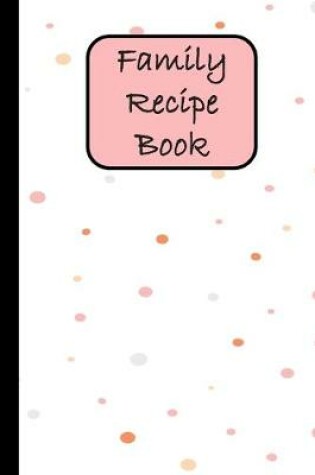 Cover of Family Recipe Book