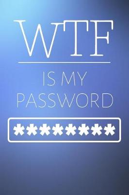 Book cover for WTF Is My Password