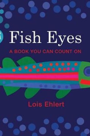 Cover of Fish Eyes (Lap Board Book): A Book You Can Count On