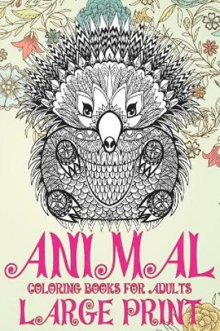Cover of Animal Coloring Books for Adults Large Print