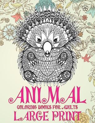 Book cover for Animal Coloring Books for Adults Large Print